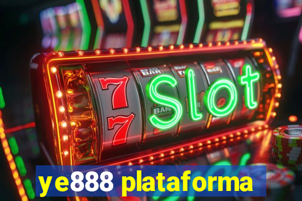 ye888 plataforma